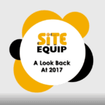 A Look Back At Site Equip's 2017