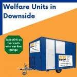 welfare unit hire in Downside Surrey