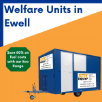 welfare unit hire in Ewell, Surrey