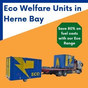 Eco Welfare unit hire in Herne Bay Kent