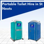 Portable Toilet Hire St Neots, Cambridgeshire