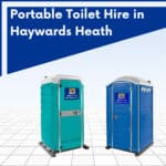 Portable Toilet Haywards Heath, West Sussex