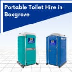 Portable Toilet Hire in Boxgrove, West Sussex