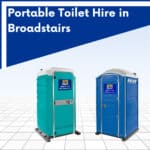Portable Toilet Hire in Broadstairs, Kent