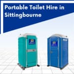 Portable toilet hire in Sittingbourne, Kent