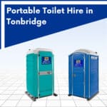 Portable toilet hire in Tonbridge, Kent